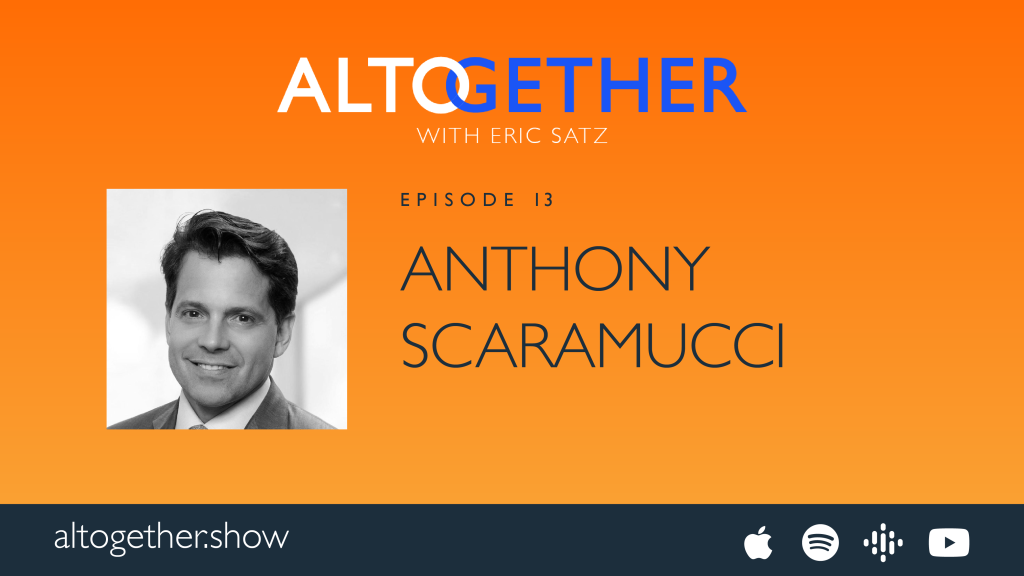 THE ALTOGETHER SHOW - Anthony Scaramucci