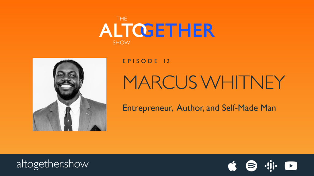 THE ALTOGETHER SHOW - Marcus Whitney