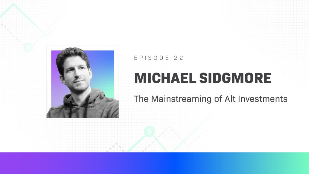 Michael Sidgmore on the Mainstreaming of Alt Investments