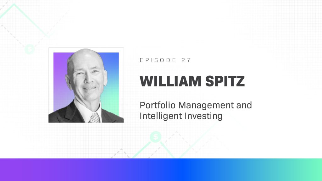 William Spitz on Portfolio Management and Intelligent Investing
